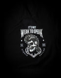 It's not weak to speak T-shirt